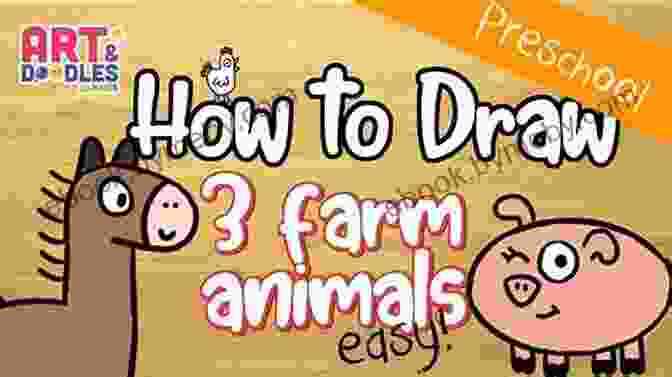 A Step By Step Guide To Drawing Farm Animals How To Draw: Farm Animals: In Simple Steps