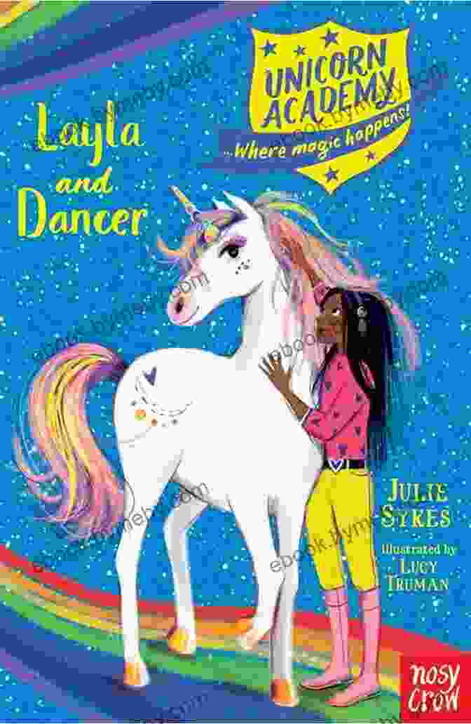 A Young Girl Named Layla Sits On A Unicorn Named Dancer In A Colorful Meadow Unicorn Academy #5: Layla And Dancer