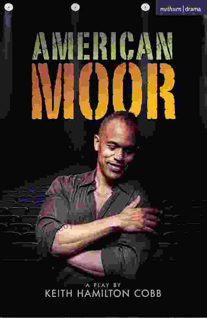 American Moor: Modern Plays By Keith Hamilton Cobb American Moor (Modern Plays) Keith Hamilton Cobb