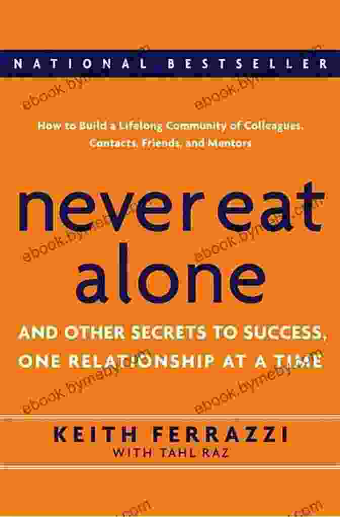 And Other Secrets To Success One Relationship At A Time Book By [Author's Name] Never Eat Alone Expanded And Updated: And Other Secrets To Success One Relationship At A Time