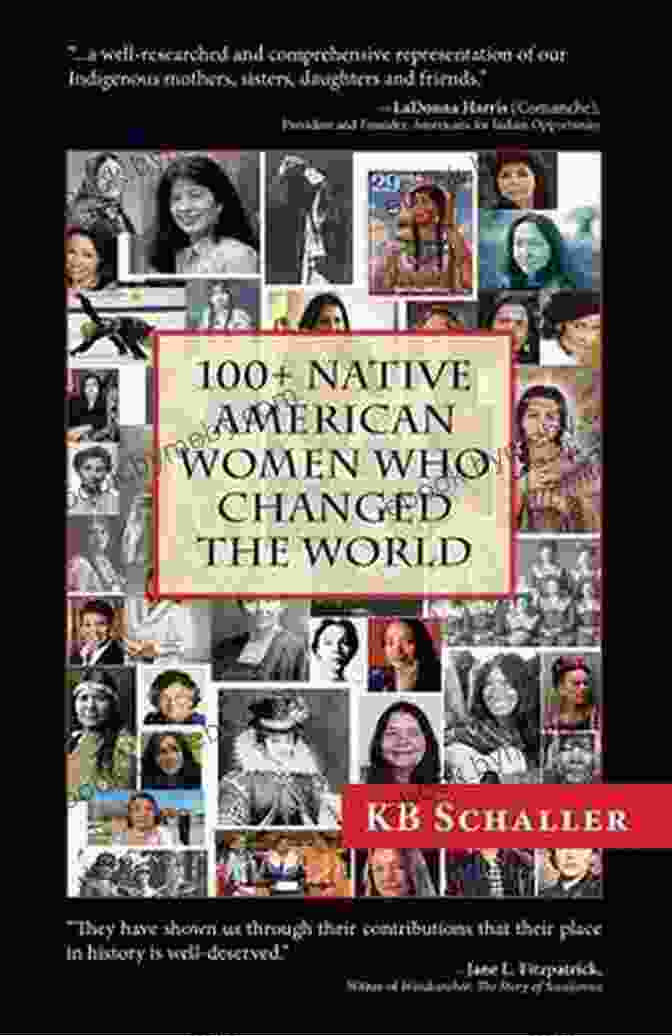 Book Cover Of 100 Native American Women Who Changed The World 100+ Native American Women Who Changed The World