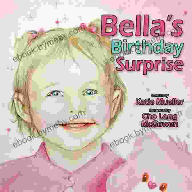 Book Cover Of 'Bella's Birthday Surprise' By Katie Mueller Bella S Birthday Surprise Katie Mueller