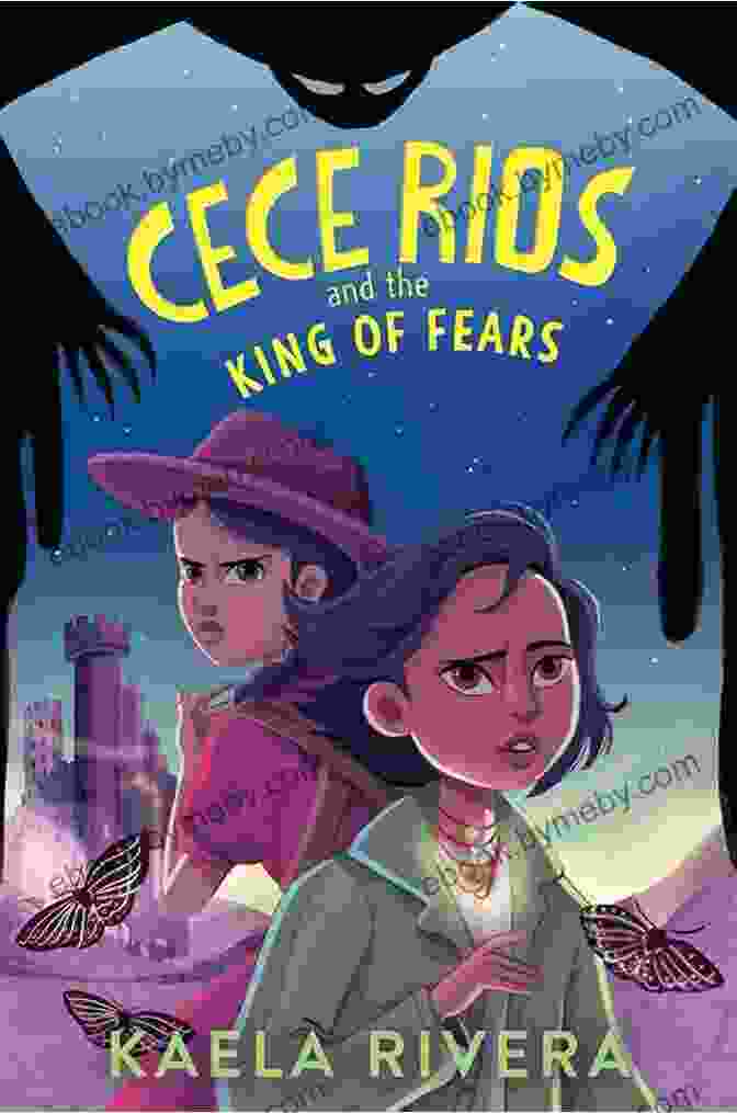 Book Cover Of 'Cece Rios And The King Of Fears', Featuring A Young Girl Standing Up To A Towering Shadow Figure. Cece Rios And The King Of Fears