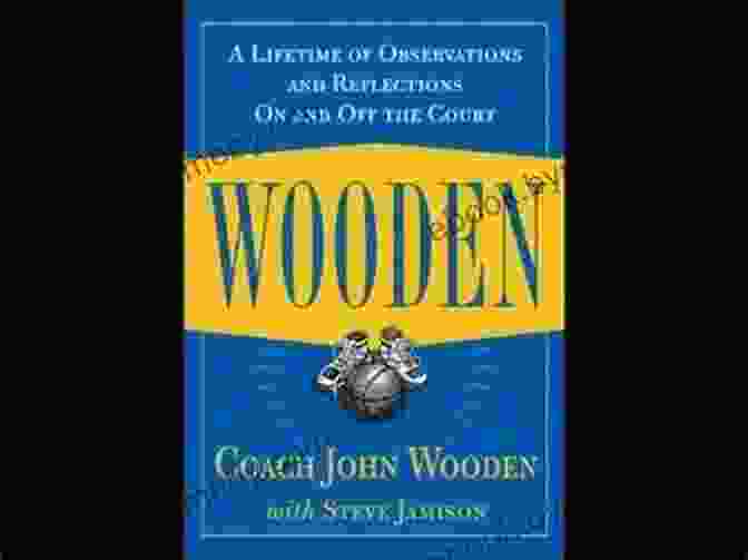 Book Cover Of Coach Wooden And Me By Steve Jamison Coach Wooden And Me: Our 50 Year Friendship On And Off The Court