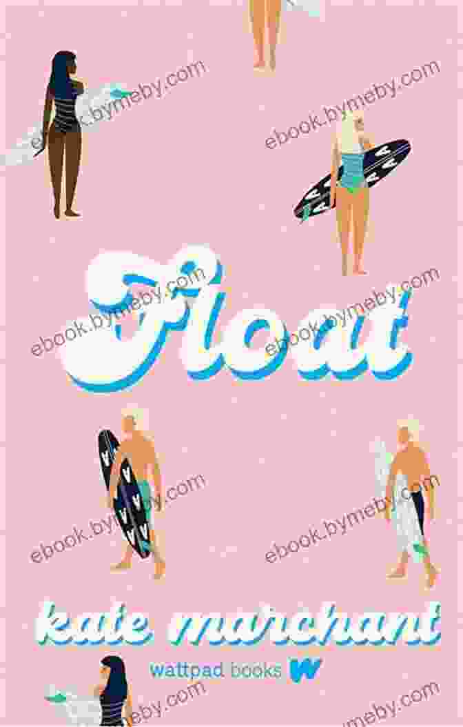 Book Cover Of Float By Kate Marchant Float Kate Marchant