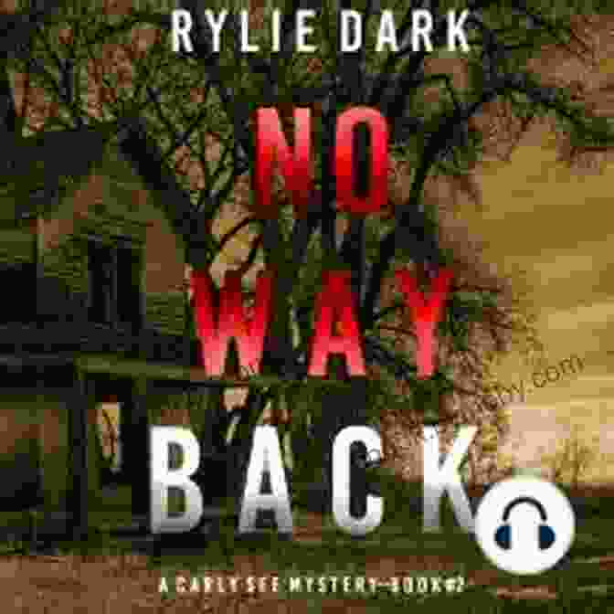 Book Cover Of 'No Way Back' By Carly See No Way Back (A Carly See FBI Suspense Thriller 2)