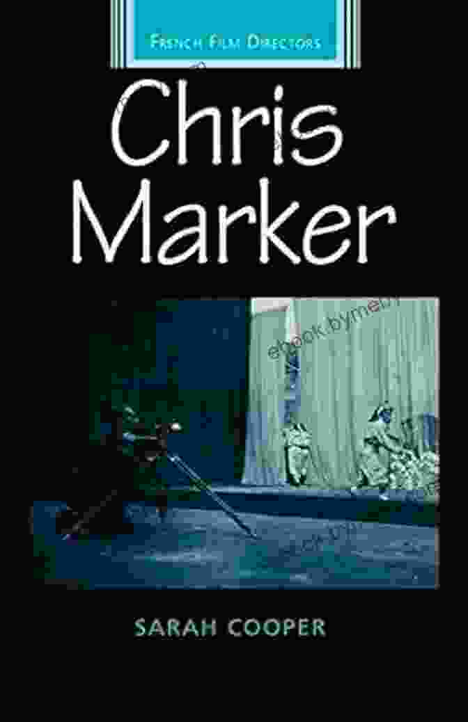 Chris Marker French Film Directors Series Chris Marker (French Film Directors Series)