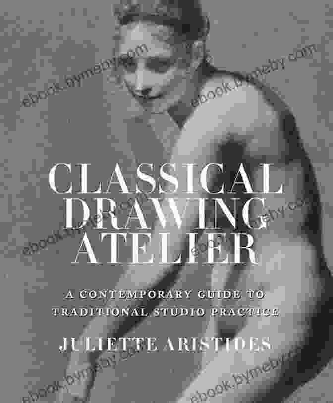 Contemporary Guide To Traditional Studio Practice Book Cover Classical Painting Atelier: A Contemporary Guide To Traditional Studio Practice