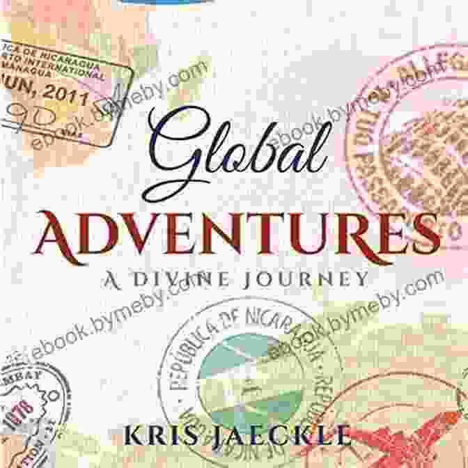 Cover Of Global Adventures: Divine Journey Global Adventures: A Divine Journey