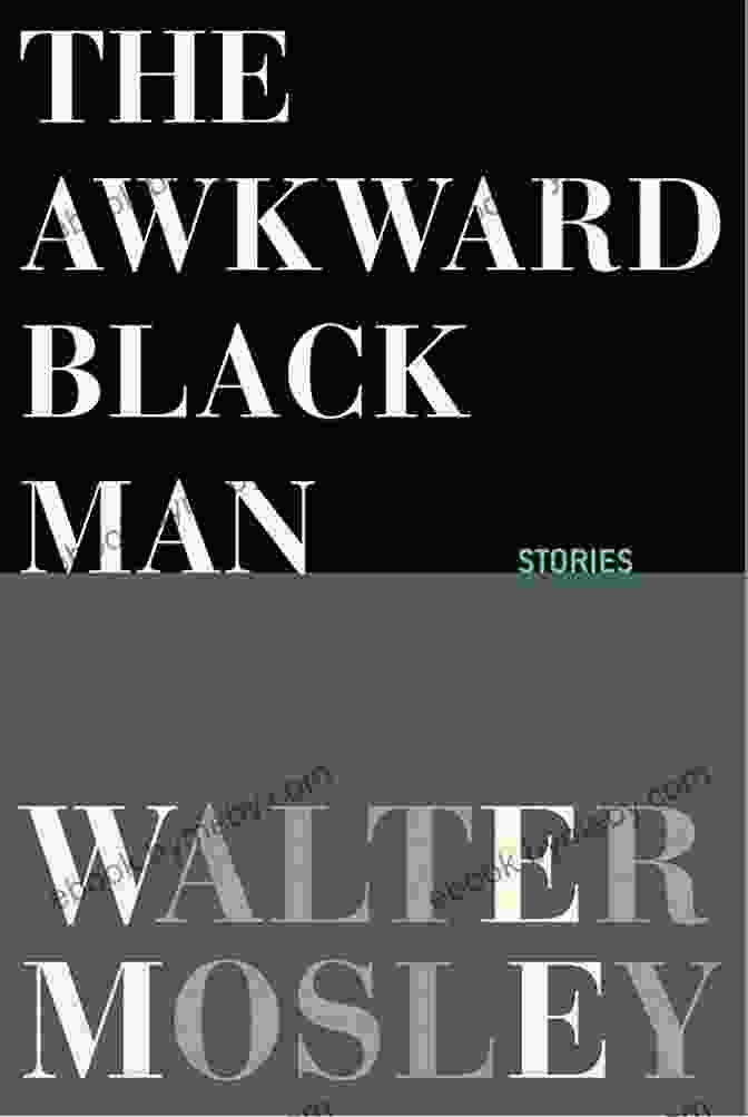 Cover Of The Awkward Black Man Stories The Awkward Black Man: Stories