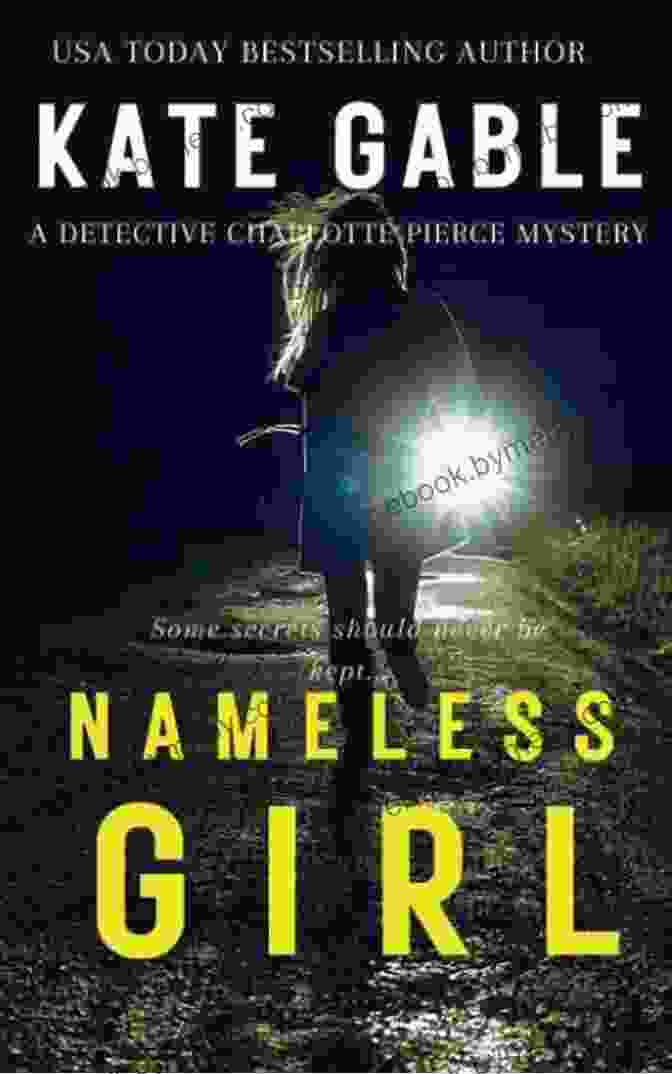 Detective Charlotte Pierce, A Determined And Sharp Witted Detective Investigating A Web Of Secrets Nameless Girl : A Detective Charlotte Pierce Mystery (Last Breath 2)