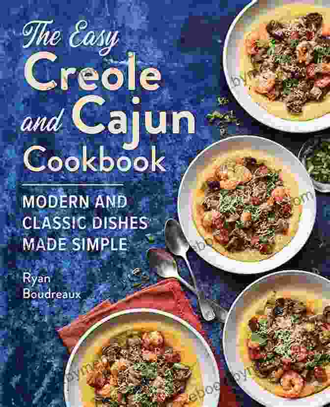 Easy Cajun And Creole Recipes From Louisiana Cookbook Louisiana Cooking: Easy Cajun And Creole Recipes From Louisiana