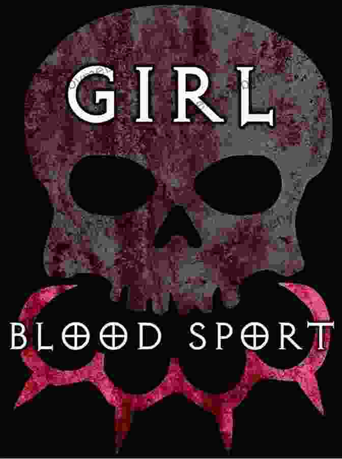 Girl Blood Sport Movie Poster Girl Blood Sport: The Official Illustrated Movie Companion