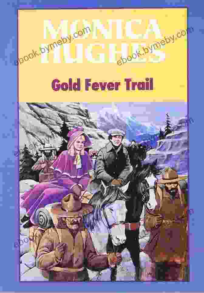 Gold Fever Trail Book Cover By Monica Hughes Gold Fever Trail Monica Hughes