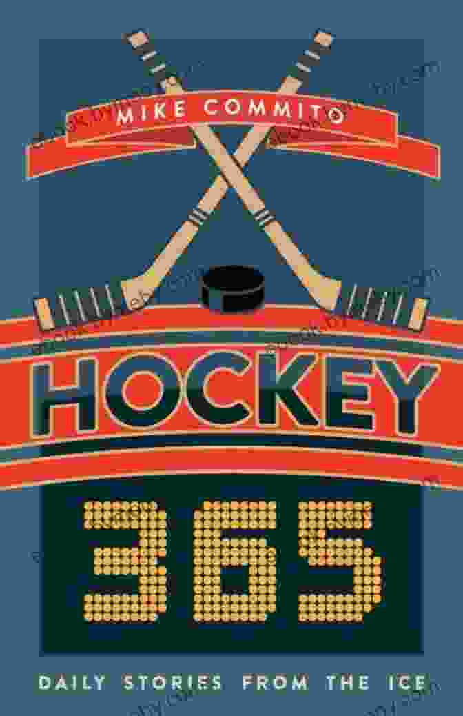 Hockey 365: Daily Stories From The Ice