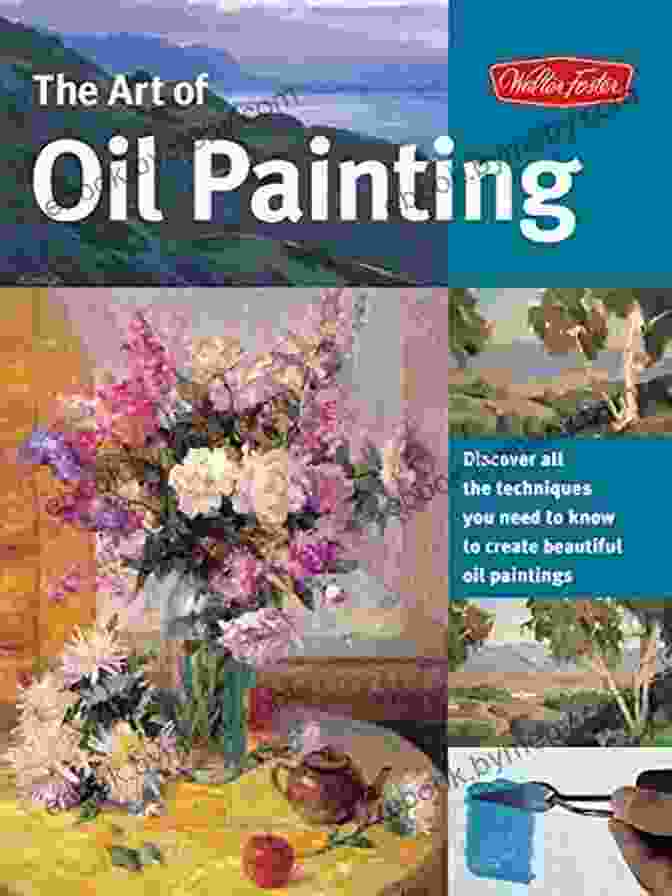 Interior Pages Of 'Painting With Oils Walter Foster' Showcasing Step By Step Instructions And Vibrant Oil Paintings Painting With Oils Walter Foster