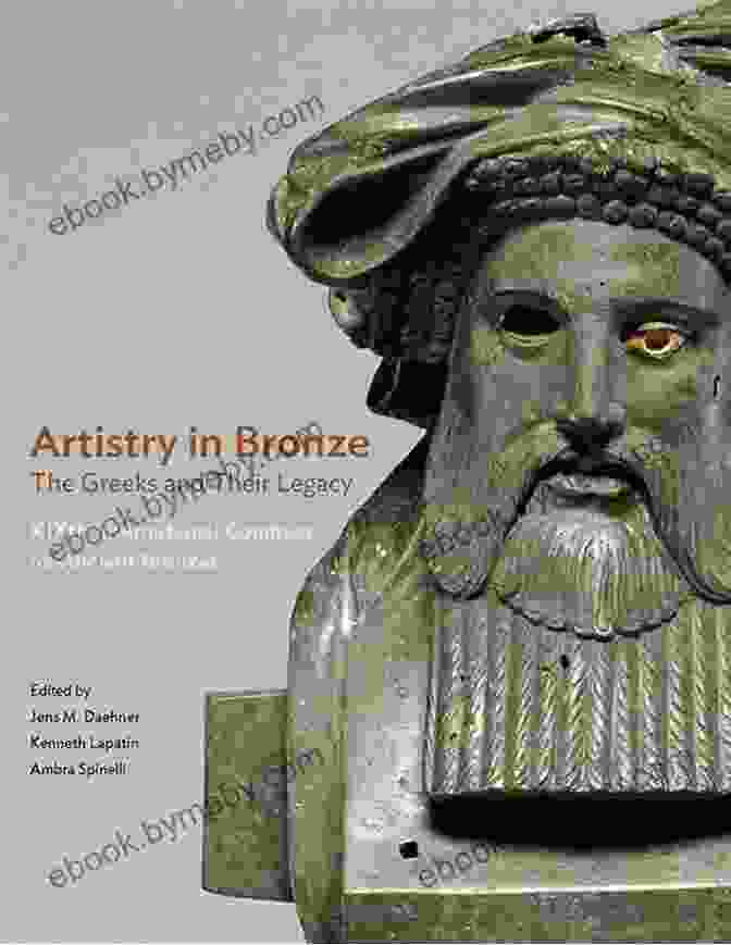 International Experts Gathered At The XIXth International Congress On Ancient Bronzes Artistry In Bronze: The Greeks And Their Legacy XIXth International Congress On Ancient Bronzes