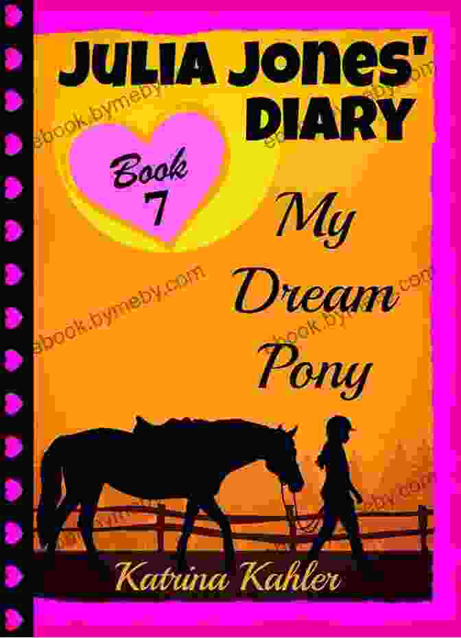 Julia Jones With Her Dream Pony JULIA JONES DIARY My Dream Pony: Diary Of A Girl Who Loves Horses Perfect For Girls Aged 9 12