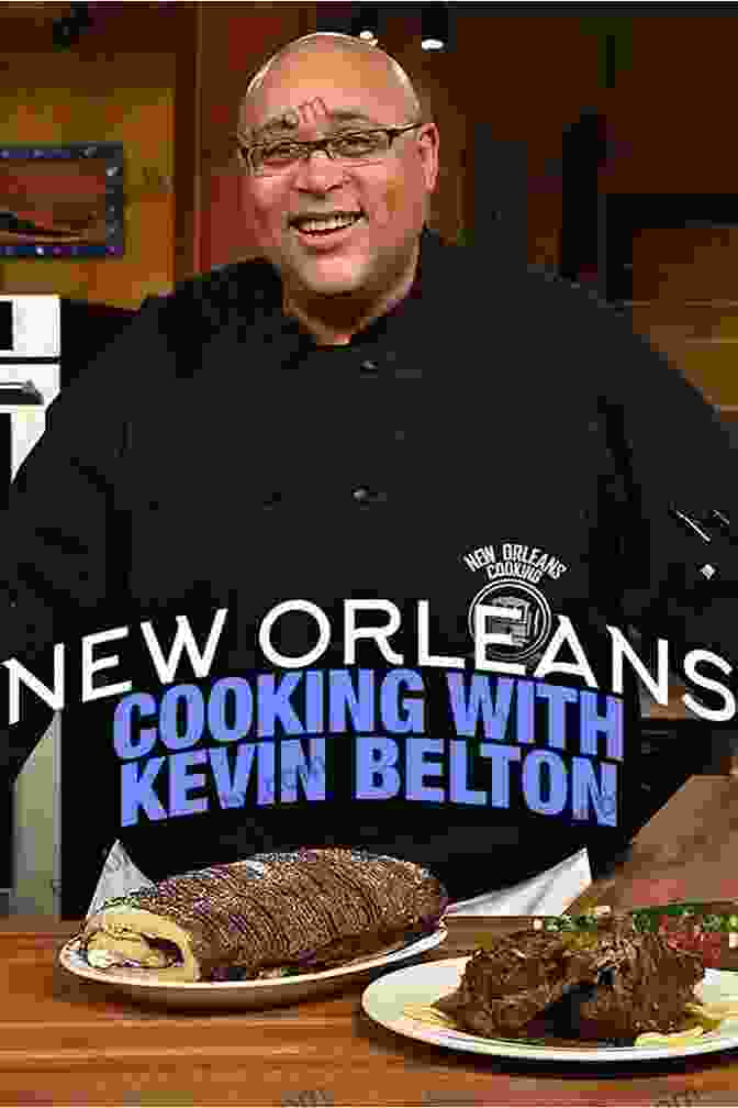 Kevin Belton Exploring New Orleans Street Food Kevin Belton S Big Flavors Of New Orleans