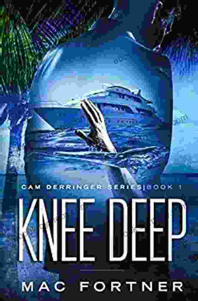 Knee Deep Cam Derringer Novel Tropical Adventure Knee Deep: A Cam Derringer Novel (Tropical Adventure 1)