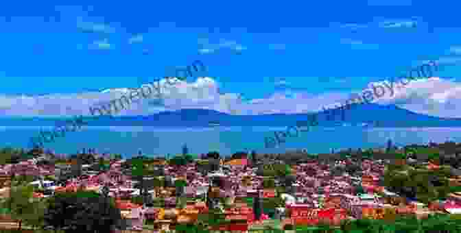 Lakeside Towns Of Ajijic And Chapala Lake Chapala Through The Ages An Anthology Of Travellers Tales