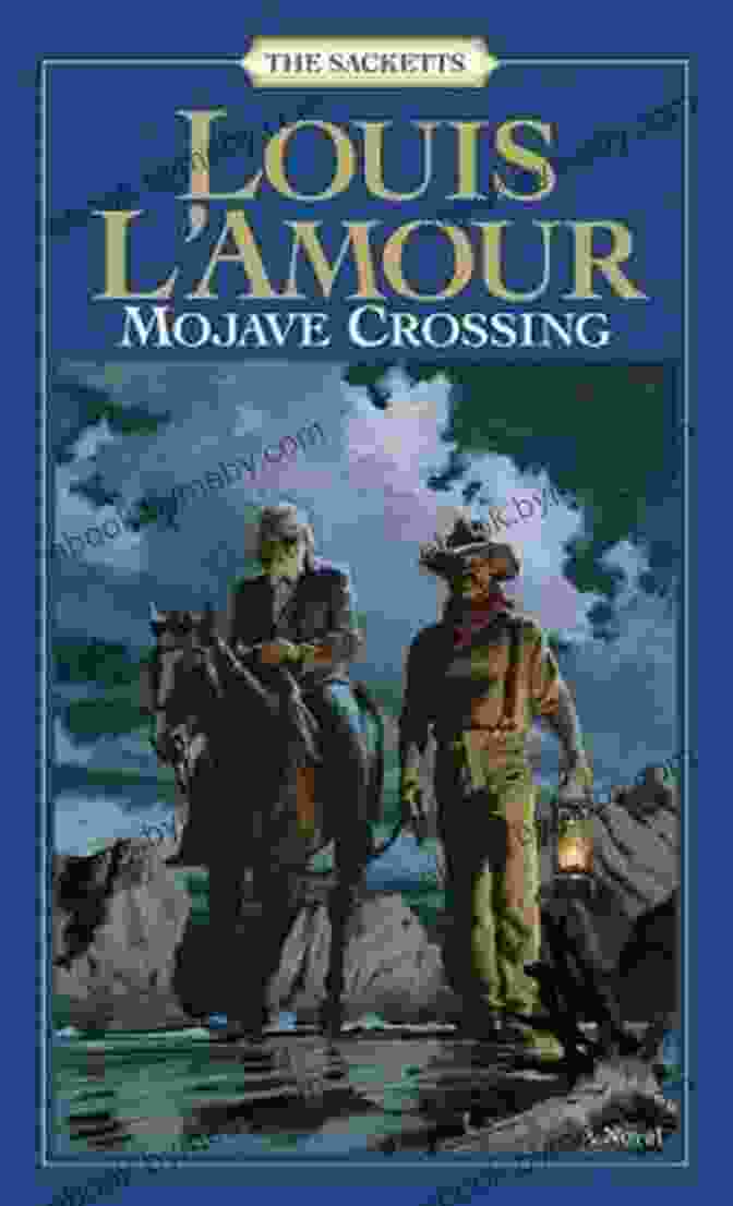 Mojave Crossing Book Cover Depicting A Gun Wielding Cowboy On A Horse Mojave Crossing (Sacketts 9) Louis L Amour