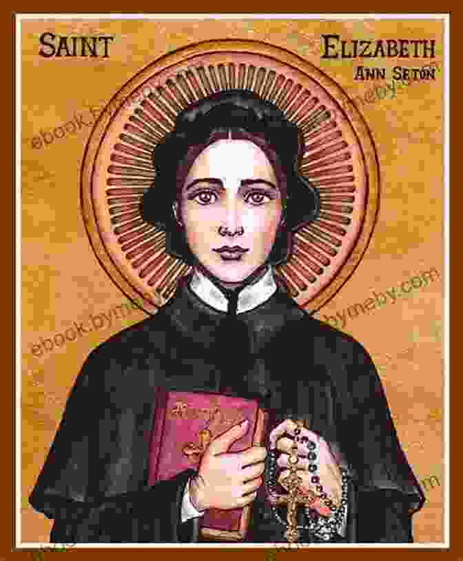 Mother Elizabeth Ann Seton, The First American Born Saint A Saint Of Our Own: How The Quest For A Holy Hero Helped Catholics Become American