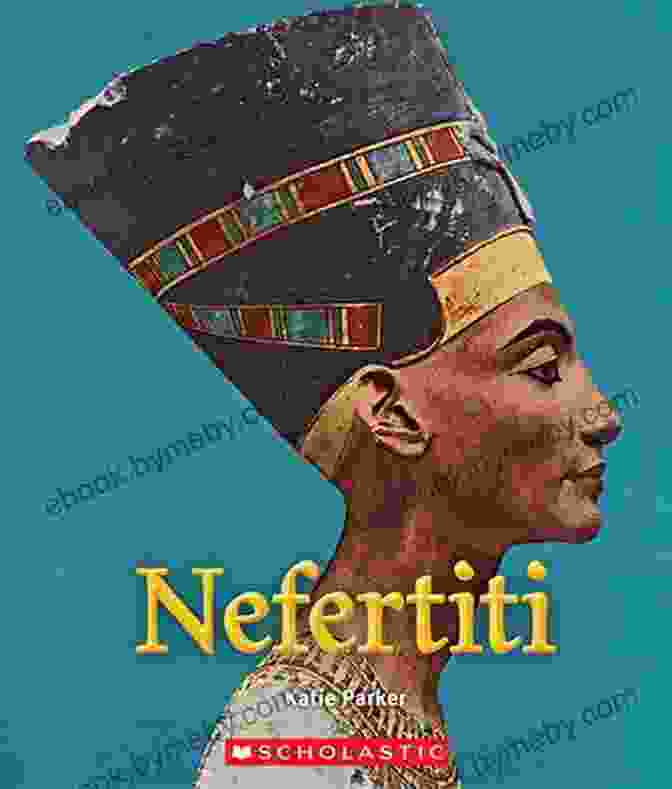 Nefertiti True Book Queens And Princesses Book Cover Featuring A Stunning Portrait Of Nefertiti Nefertiti (A True Book: Queens And Princesses)