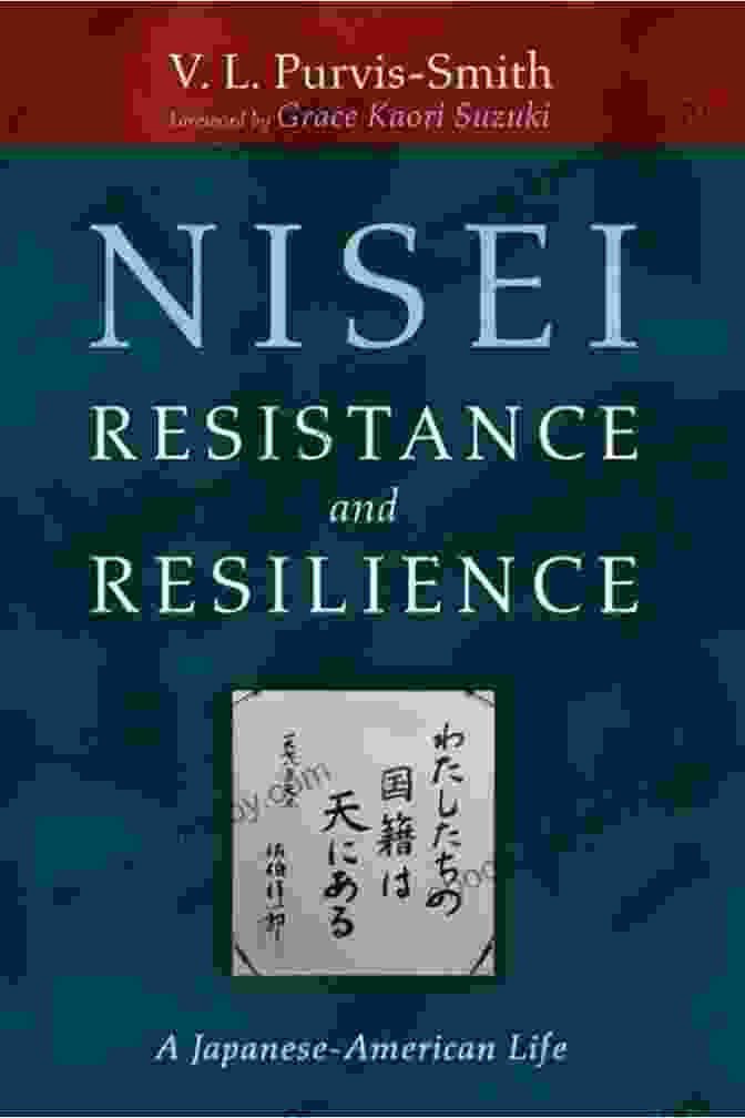 Nisei Cultural Preservation Nisei Resistance And Resilience: A Japanese American Life