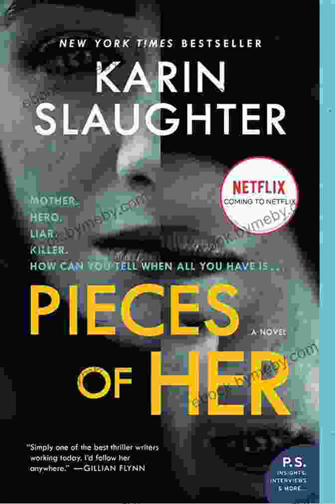 Pieces Of Her Novel Book Cover: A Haunting And Enigmatic Image Of A Woman's Face, Half Obscured By Shadows, Hinting At The Secrets And Mysteries That Lie Within The Novel. Pieces Of Her: A Novel