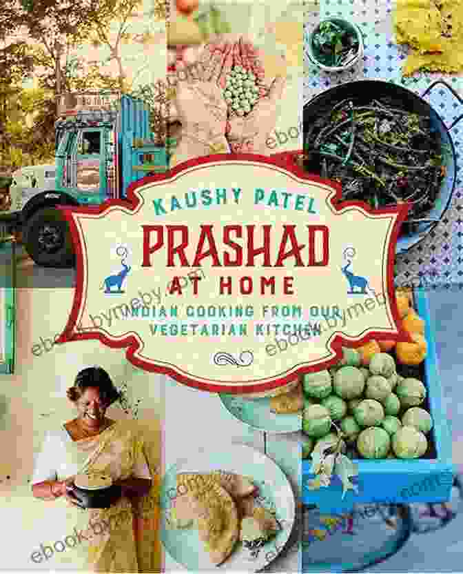 Prashad Kaushy Patel Cooking In A Traditional Indian Kitchen Vegetarian Indian Cooking: Prashad Kaushy Patel