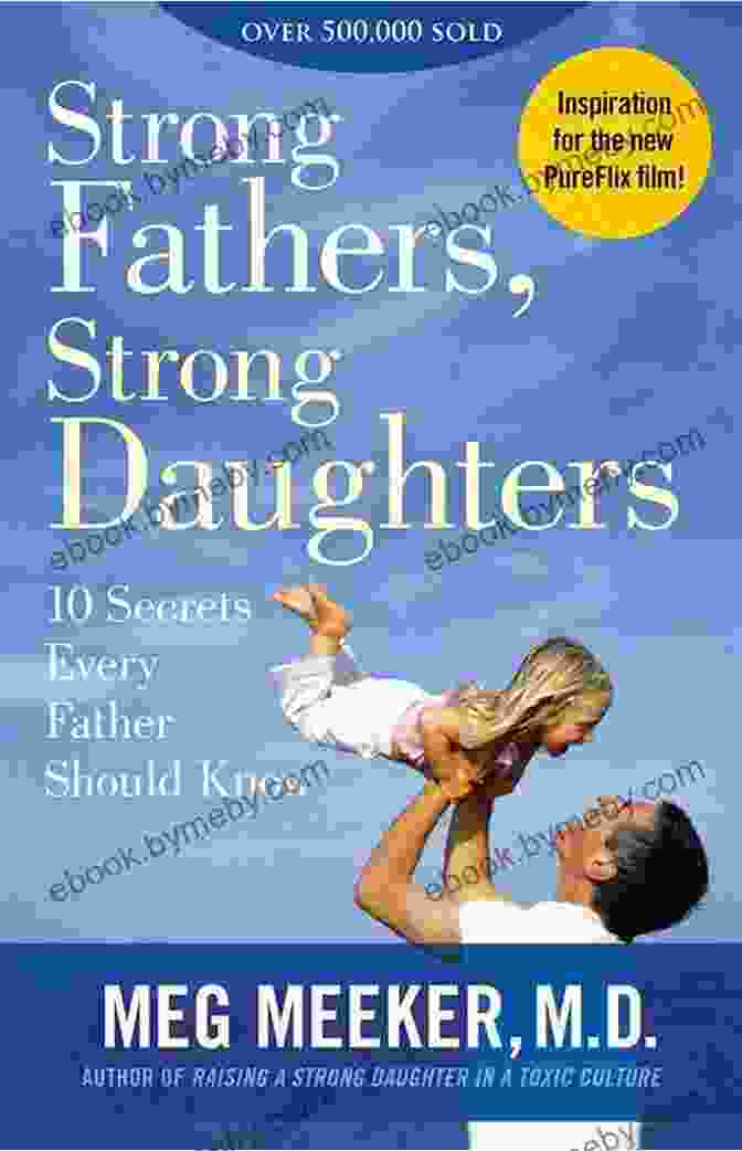 Strong Fathers, Strong Daughters Book Cover Strong Fathers Strong Daughters: 10 Secrets Every Father Should Know