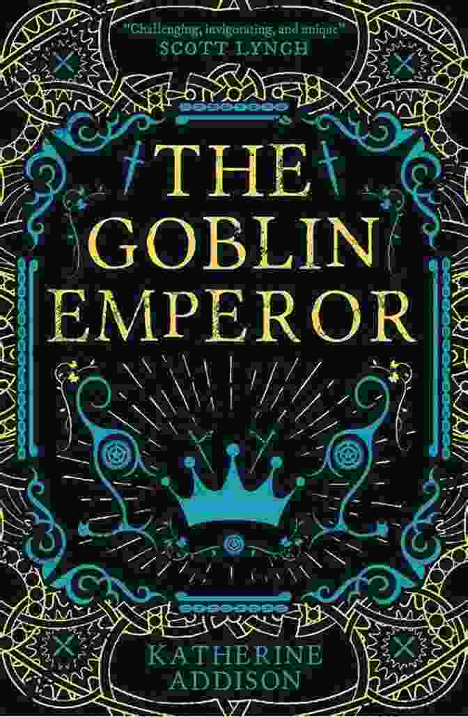 The Goblin Emperor Book Cover Featuring A Young Man With Green Skin And Pointed Ears Wearing An Intricate Crown The Goblin Emperor Katherine Addison