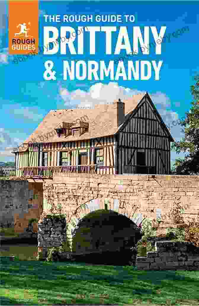 The Rough Guide To Brittany Normandy Travel Guide Ebook The Rough Guide To Brittany Normandy (Travel Guide EBook) (Rough Guides)