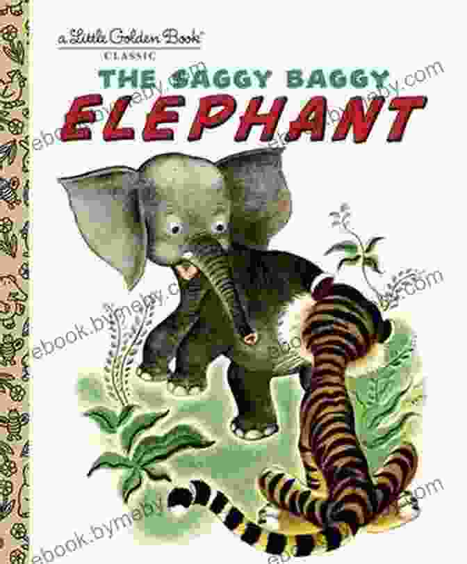 The Saggy Baggy Elephant Little Golden Book The Saggy Baggy Elephant (Little Golden Book)