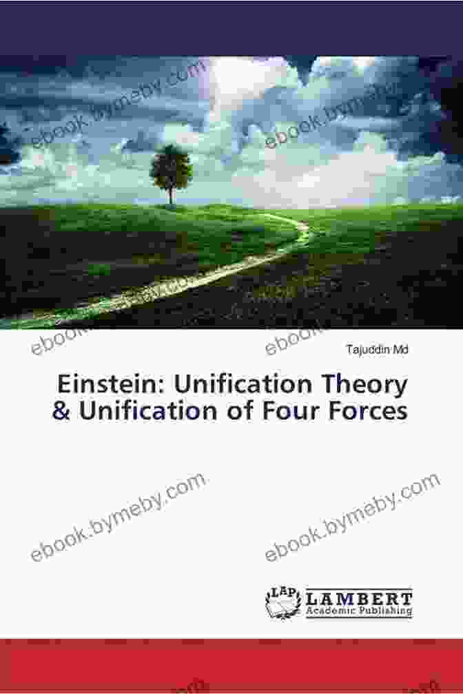 The Search For A Unifying Theory Seeks To Harmonize The Forces And Theories Of Physics. Knocking On Heaven S Door: How Physics And Scientific Thinking Illuminate The Universe And The Modern World