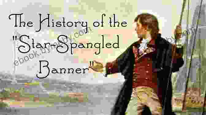 The Story Of The Star Spangled Banner Graphic History: A Visual Exploration Of The Birth Of An Iconic Anthem The Story Of The Star Spangled Banner (Graphic History)