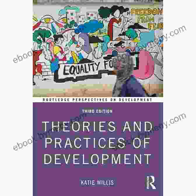 Theories And Practices Of Development: Routledge Perspectives On Development Theories And Practices Of Development (Routledge Perspectives On Development)