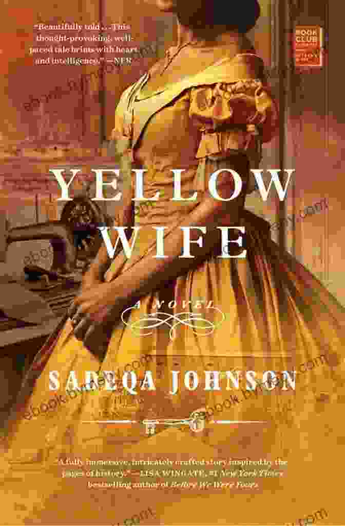 Yellow Wife Book Cover Featuring A Young Woman With Light Skin And Dark Eyes, Her Expression One Of Defiance And Determination Yellow Wife: A Novel Sadeqa Johnson