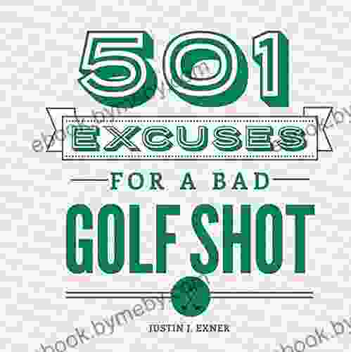 501 Excuses For A Bad Golf Shot: (Funny Father S Day Gift For Golfers)