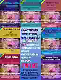 Practicing Meditation Mindfulness: 7 in 1 Bundle: 725+ Essential Meditations to reduce anxiety gain peace wisdom : A practical guide for all to improved Mindfulness Enlightenment 10)