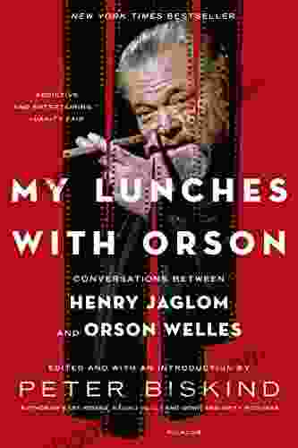 My Lunches With Orson: Conversations Between Henry Jaglom And Orson Welles