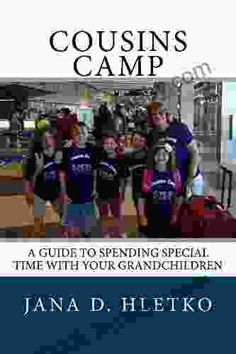 Cousins Camp: A Guide To Spending Special Time With Your Grandchildren