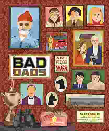 The Wes Anderson Collection: Bad Dads: Art Inspired By The Films Of Wes Anderson