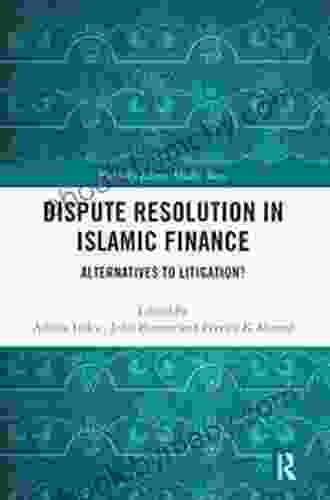 Dispute Resolution In Islamic Finance: Alternatives To Litigation? (Routledge Islamic Studies Series)