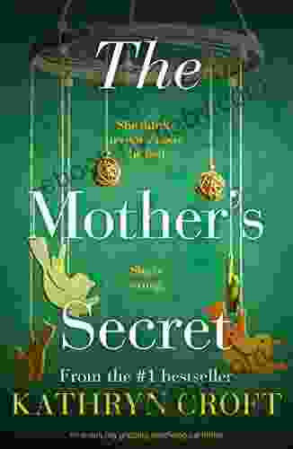 The Mother S Secret: An Absolutely Gripping Psychological Thriller