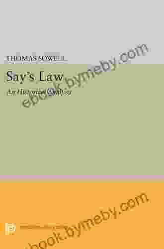 Say S Law: An Historical Analysis (Princeton Legacy Library 1591)