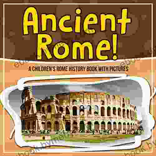 Ancient Rome A Children S Rome History With Pictures