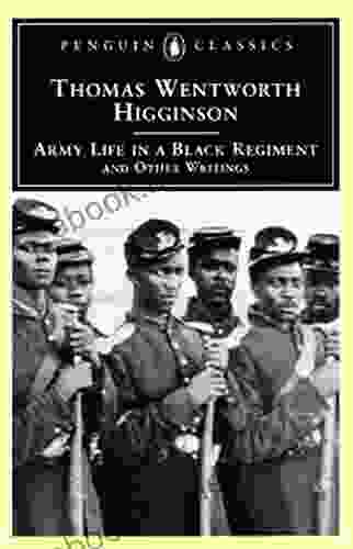 Army Life In A Black Regiment: And Other Writings (Penguin Classics)