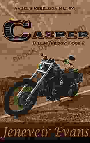 Casper Dillin Trilogy: 2 (Angel S Rebellion MC: #4) (Angel S Rebellion MC)